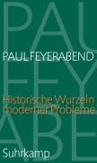 Cover-Bild zum Titel 'Historische Wurzeln moderner Probleme' von 'Paul Feyerabend'