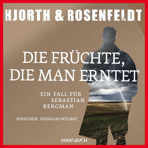 Die Früchte, die man erntet (ungekürzt) - Michael Hjorth, Hans Rosenfeldt