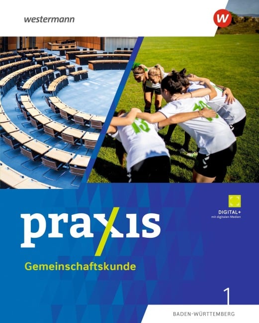 Praxis Gemeinschaftskunde 1. Schulbuch. Für Baden-Württemberg - Tugba Atilgan, Matthias Suzan, Slobodan Comagic, Heiko Hecker, Birgit Zuleger