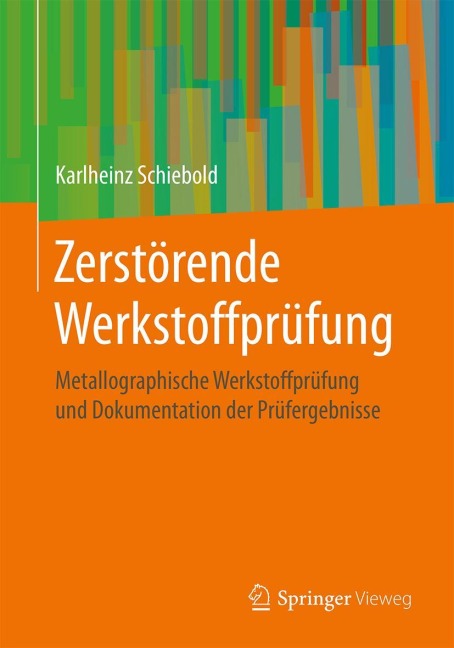 Zerstörende Werkstoffprüfung - Karlheinz Schiebold