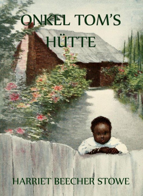 Onkel Toms Hütte - Harriet Beecher-Stowe