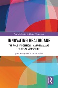 Cover-Bild zum Titel 'Innovating Healthcare' von 'John Storey, Richard Holti'