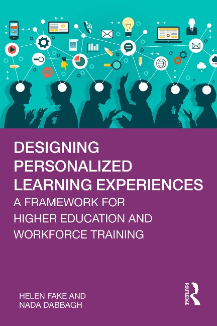 Designing Personalized Learning Experiences - Helen Fake, Nada Dabbagh
