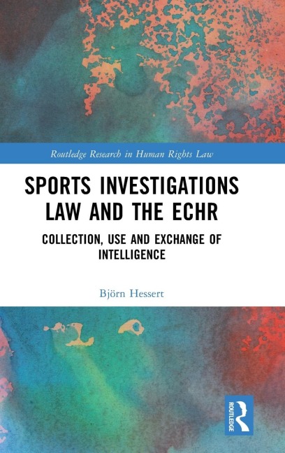 Sports Investigations Law and the ECHR - Björn Hessert