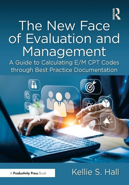 The New Face of Evaluation and Management - Kellie Hall