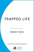 Cover-Bild zum Titel 'Trapped Life' von 'Ebony Reid'