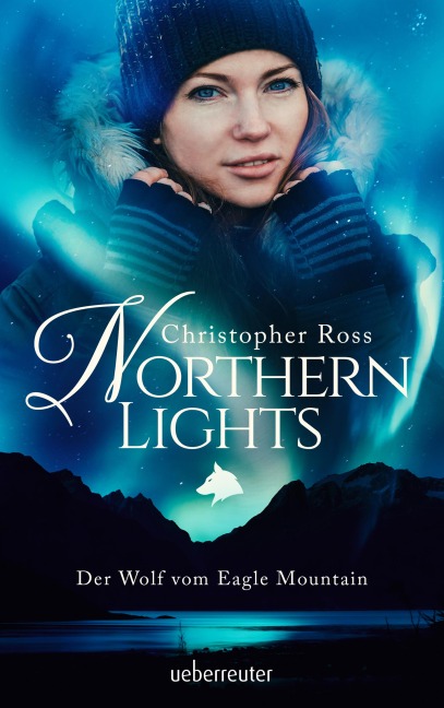 Northern Lights. Der Wolf vom Eagle Mountain - Christopher Ross