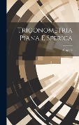 Cover-Bild zum Titel 'Trigonometria Piana E Sferica' von 'Cagnoli (Antonio M. ).'