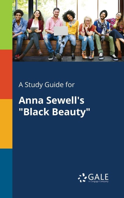 A Study Guide for Anna Sewell's "Black Beauty" - Cengage Learning Gale