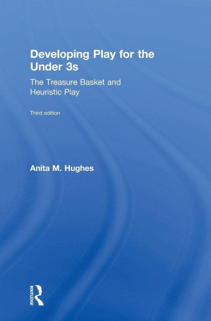 Developing Play for the Under 3s - Anita M. Hughes