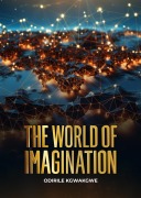 Cover-Bild zum Titel 'The World of Imagination' von 'Odirile Kgwakgwe'