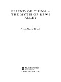 Cover-Bild zum Titel 'Friend of China - The Myth of Rewi Alley' von 'Anne-Marie Brady'