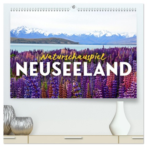 Naturschauspiel Neuseeland (hochwertiger Premium Wandkalender 2025 DIN A2 quer), Kunstdruck in Hochglanz - Happy Monkey