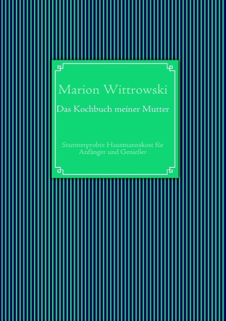 Das Kochbuch meiner Mutter - Marion Wittrowski