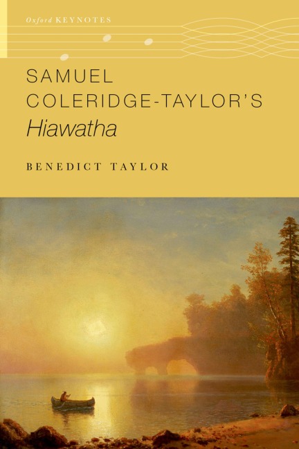 Samuel Coleridge-Taylor's Hiawatha - Benedict Taylor