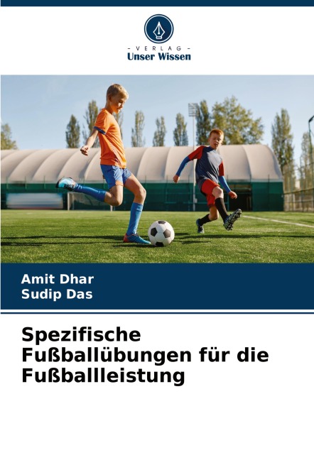 Spezifische Fußballübungen für die Fußballleistung - Amit Dhar, Sudip Das