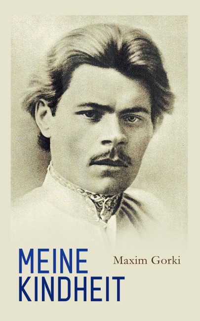 Meine Kindheit - Maxim Gorki