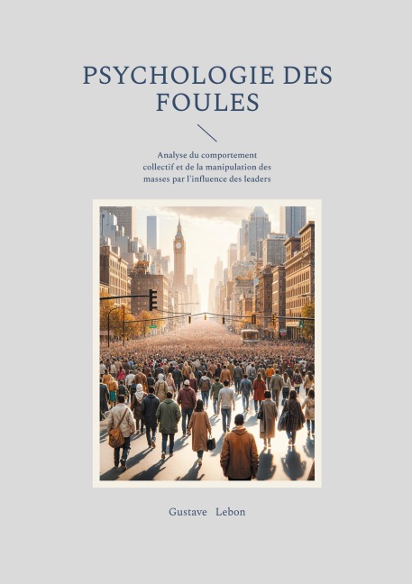 Psychologie des foules - Gustave Lebon