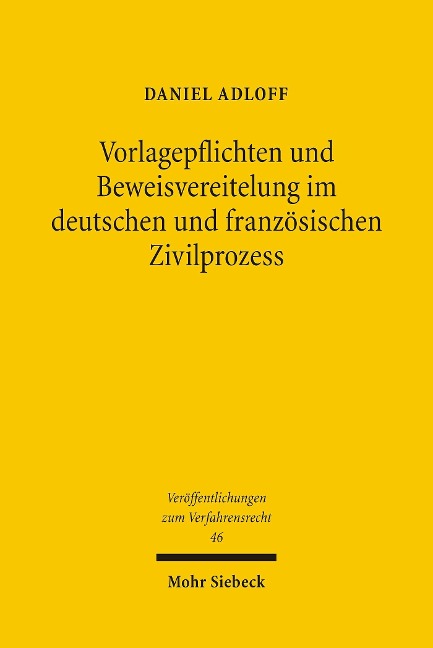 Vorlagepflichten und Beweisvereitelung im deutschen und französischen Zivilprozess - Daniel Adloff