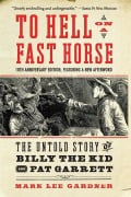 Cover-Bild zum Titel 'To Hell on a Fast Horse Updated Edition' von 'Mark Lee Gardner'