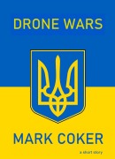 Cover-Bild zum Titel 'Drone Wars' von 'Mark Coker'