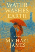 Cover-Bild zum Titel 'Water Washes Earth' von 'Michael James'