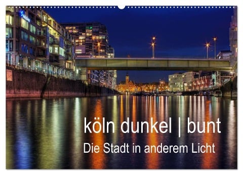 köln dunkel bunt - Die Stadt in anderem Licht! (Wandkalender 2025 DIN A2 quer), CALVENDO Monatskalender - Peter Brüggen