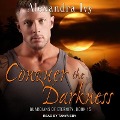 Cover-Bild zum Titel 'Conquer the Darkness Lib/E' von 'Alexandra Ivy'