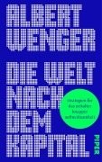Cover-Bild zum Titel 'Die Welt nach dem Kapital' von 'Albert Wenger'