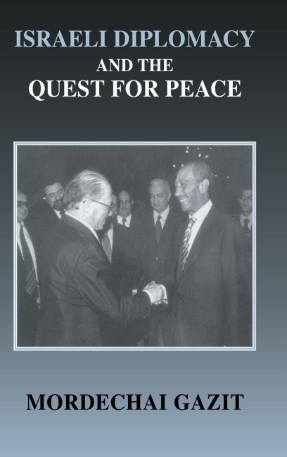 Israeli Diplomacy and the Quest for Peace - Mordechai Gazit