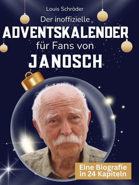 Der inoffizielle Adventskalender für Fans von Janosch - Louis Schröder