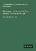 Cover-Bild zum Titel 'Sammlung gemeinverständlicher wissenschaftlicher Vorträge' von 'Rudolf Ludwig Karl Virchow, Franz Von Holtzendorff'