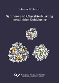 Cover-Bild zum Titel 'Synthese und Charakterisierung metalloider Goldcluster' von ''