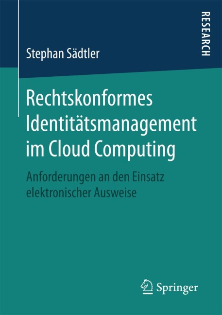 Rechtskonformes Identitätsmanagement im Cloud Computing - Stephan Sädtler