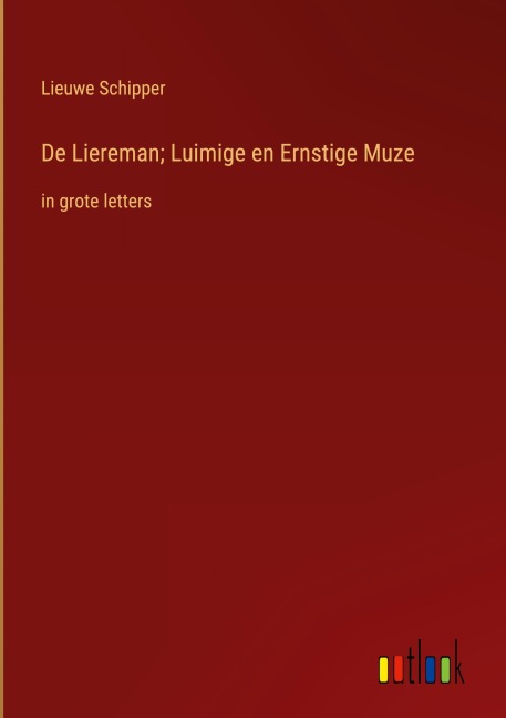 De Liereman; Luimige en Ernstige Muze - Lieuwe Schipper