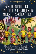Cover-Bild zum Titel 'Aschenputtel und die verlorenen Meisterschaften' von 'Leon Wagner'