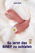 Cover-Bild zum Titel 'So lernt das Baby zu schlafen' von 'Jenny Meier'