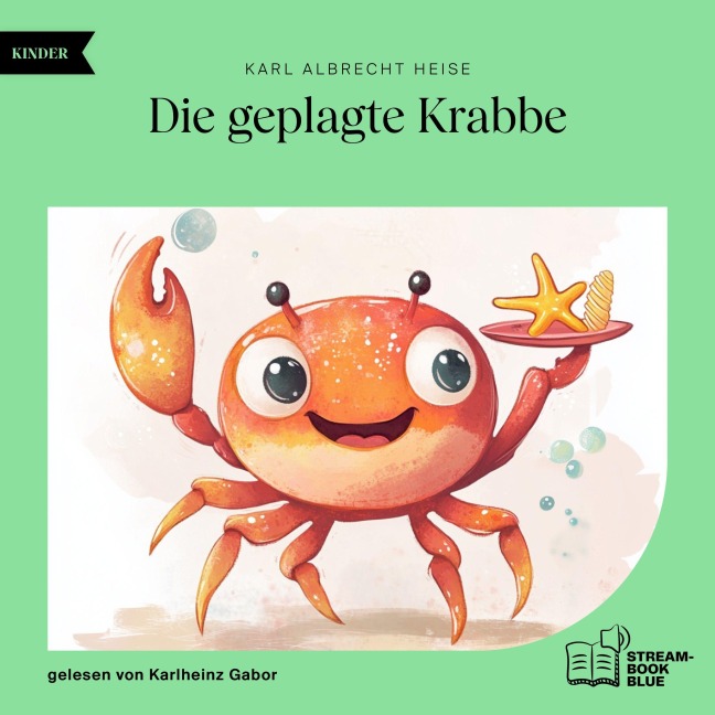 Die geplagte Krabbe - Karl Albrecht Heise