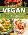 Das XXL Vegan Kochbuch für Alle mit wenig Zeit: 123 köstliche, nährstoffreiche und schnelle Rezepte aus der veganen Küche. Inkl. Nährwertangaben und 4 Wochen Ernährungsplan - Yummy Kitchen