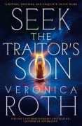 Cover-Bild zum Titel 'Seek The Traitor's Son' von 'Veronica Roth'