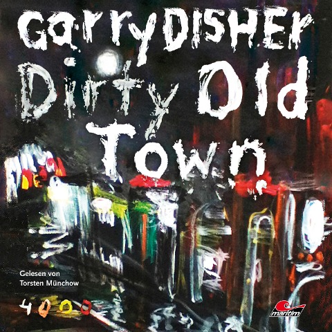 Dirty Old Town: Ein Wyatt-Roman - Garry Disher