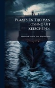 Cover-Bild zum Titel 'Plaats En Tijd Van Lossing Uit Zeeschepen' von 'Herman Cornelis van Blommestein'