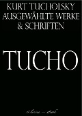 Cover-Bild zum Titel 'Kurt Tucholsky: Ausgewählte Werke und Schriften' von 'Kurt Tucholsky'