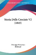 Storia Delle Crociate V2 (1845) - Giuseppe Francesco Michaud