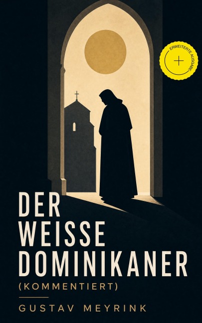 Der Weisse Dominikaner (Kommentiert) - Gustav Meyrink