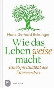 Cover-Bild zum Titel 'Wie das Leben weise macht' von 'Hans-Gerhard Behringer'