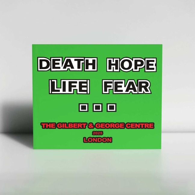 Death Hope Life Fear... - Gilbert & George
