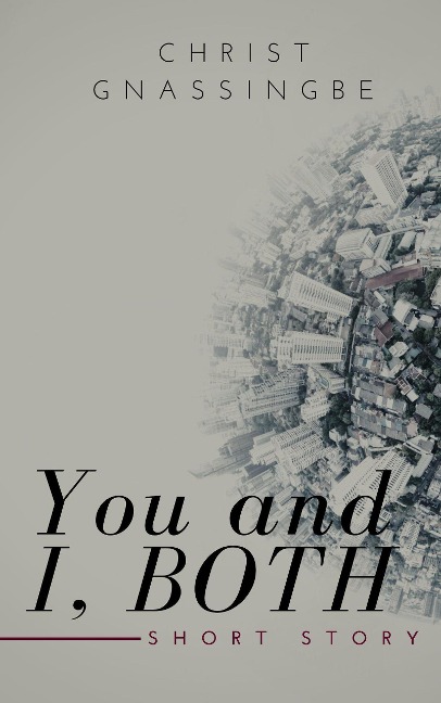 You and I, BOTH - Christ Gnassingbe