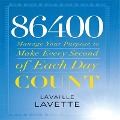 86400: Manage Your Purpose to Make Every Second of Each Day Count - Lavaille Lavette
