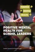 Cover-Bild zum Titel 'Positive Mental Health for School Leaders' von 'Samuel Stones, Jonathan Glazzard'